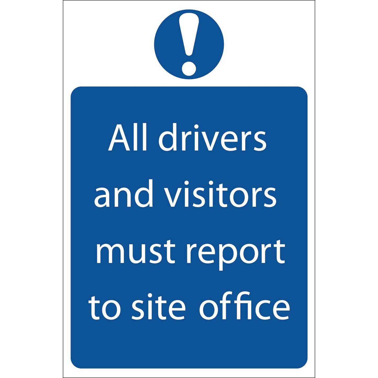 Draper All Drivers and Visitors Must Report To Site Office Self Adhesive Sign - 72890